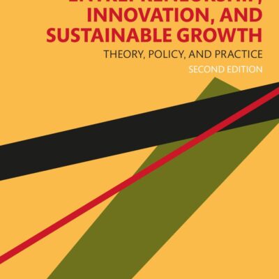 Entrepreneurship, Innovation, and Sustainable Growth: Theory, Policy, and Practice