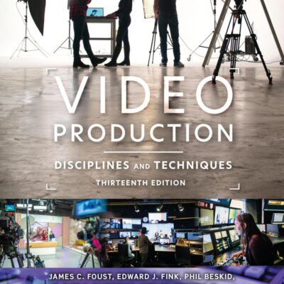 Video Production: Disciplines and Techniques