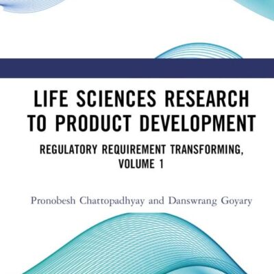 Life Sciences Research to Product Development: Regulatory Requirement Transforming, Volume 1