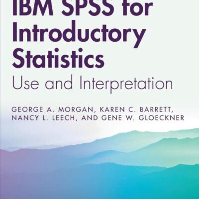 Ibm Spss For Introductory Statistics Use And Interpretation 6Ed (Pb 2019)
