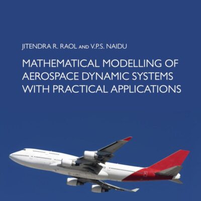 Mathematical Modelling of Aerospace Dynamic Systems With Practical Applications