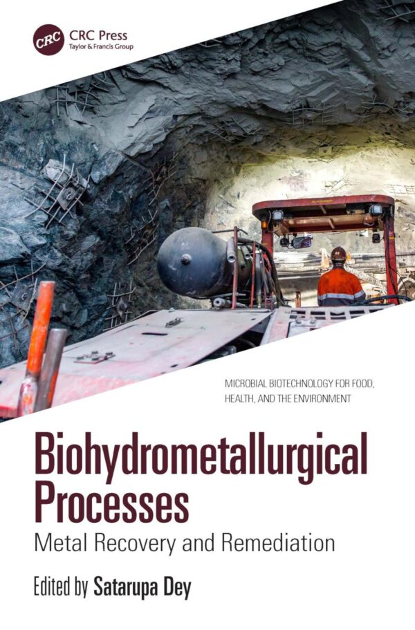 Biohydrometallurgical Processes: Metal Recovery and Remediation (Microbial Biotechnology for Food, Health, and the Environment)