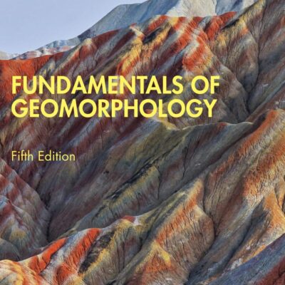 Fundamentals of Geomorphology (Routledge Fundamentals of Physical Geography)