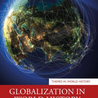 Globalization in World History (Themes in World History)