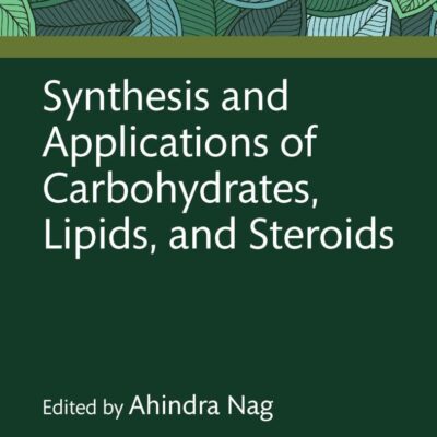 Synthesis and Applications of Carbohydrates, Lipids, and Steroids