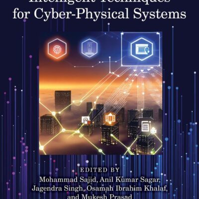 Intelligent Techniques for Cyber-physical Systems (Computational Intelligence Techniques)