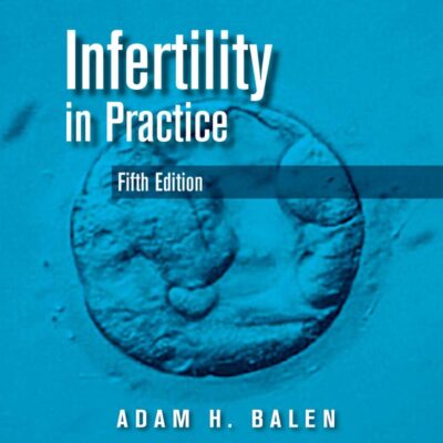 Infertility in Practice (Reproductive Medicine and Assisted Reproductive Techniques Series)