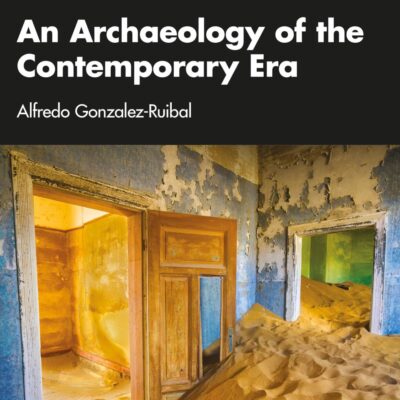 An Archaeology of the Contemporary Era