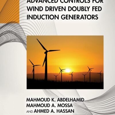 Advanced Controls for Wind Driven Doubly Fed Induction Generators