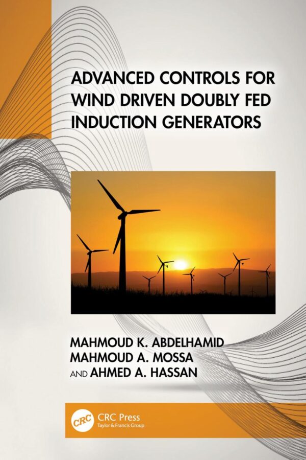 Advanced Controls for Wind Driven Doubly Fed Induction Generators