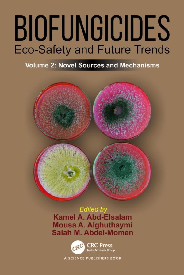 Biofungicides: Eco-safety and Future Trends, Novel Sources and Mechanisms (2)