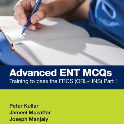 Advanced ENT Mcqs: Training to Pass the Frcs (Orl-hns) (Masterpass)