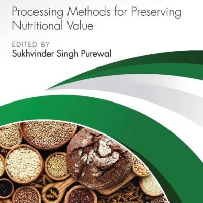 Cereal Grains: Processing Methods for Preserving Nutritional Value