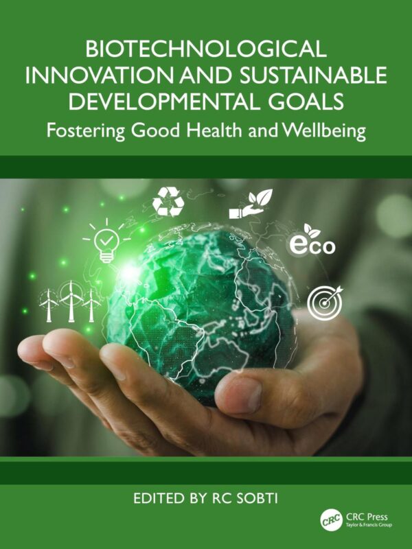 Biotechnological Innovation and Sustainable Developmental Goals: Fostering Good Health and Wellbeing
