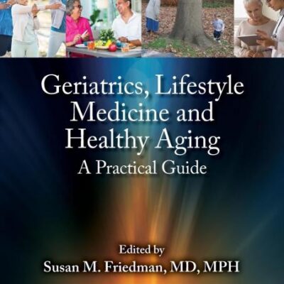 GERIATRICS LIFESTYLE MEDICINE AND HEALTHY AGING A PRACTICAL GUIDE (PB 2026)