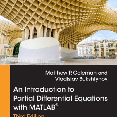 An Introduction to Partial Differential Equations With MATLAB (Advances in Applied Mathematics)