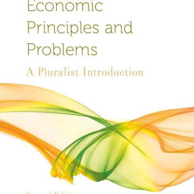 Economic Principles and Problems: A Pluralist Introduction