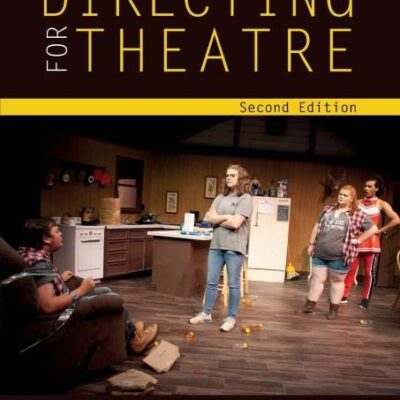 The Art and Practice of Directing for Theatre