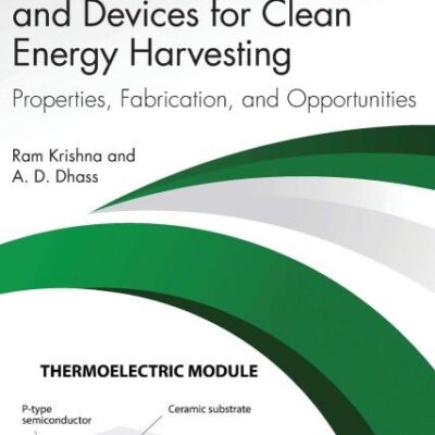Thermoelectric Materials and Devices for Clean Energy Harvesting: Properties, Fabrication and Opportunities (Advanced Materials Processing and Manufacturing)