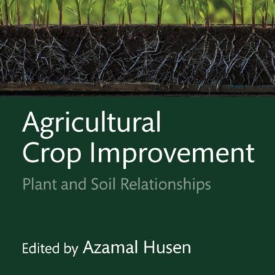 Agricultural Crop Improvement: Plant and Soil Relationships (Exploring Medicinal Plants)
