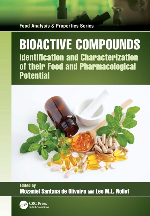 Bioactive Compounds: Identification and Characterization of Their Food and Pharmacological Potential (Food Analysis & Properties)