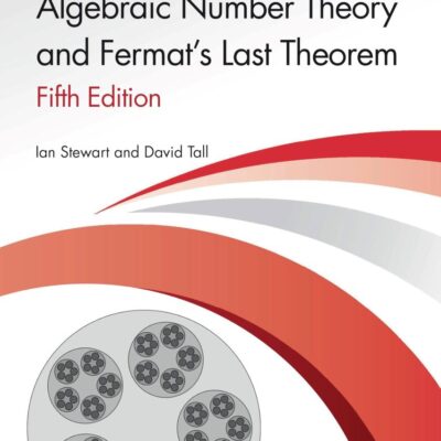 ALGEBRAIC NUMBER THEORY AND FERMATS LAST THEOREM 5ED (PB 2025)