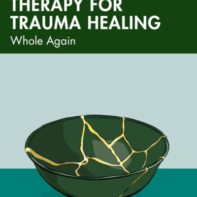 Somatic Ego State Therapy for Trauma Healing: Whole Again