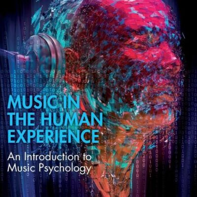 Music in the Human Experience: An Introduction to Music Psychology