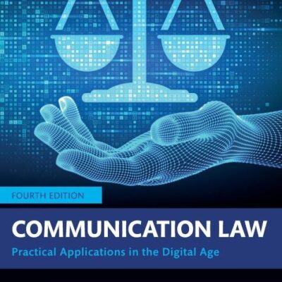 Communication Law: Practical Applications in the Digital Age