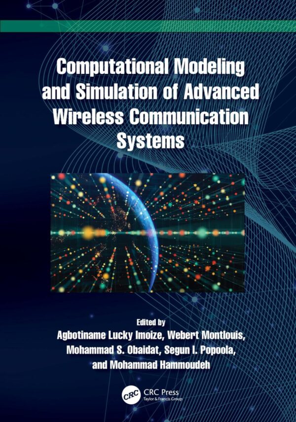 Computational Modeling and Simulation of Advanced Wireless Communication Systems