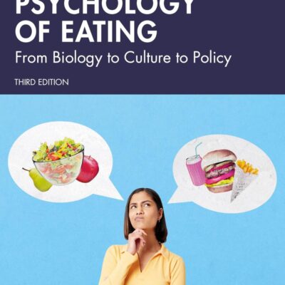 Psychology of Eating: From Biology to Culture to Policy