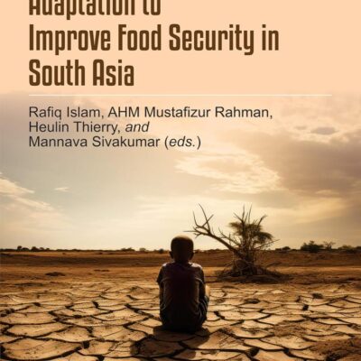 Climate Change Mitigation and Adaptation to Improve Food Security in South Asia