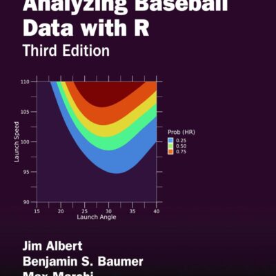 Analyzing Baseball Data With R (Chapman & Hall/Crc the R)
