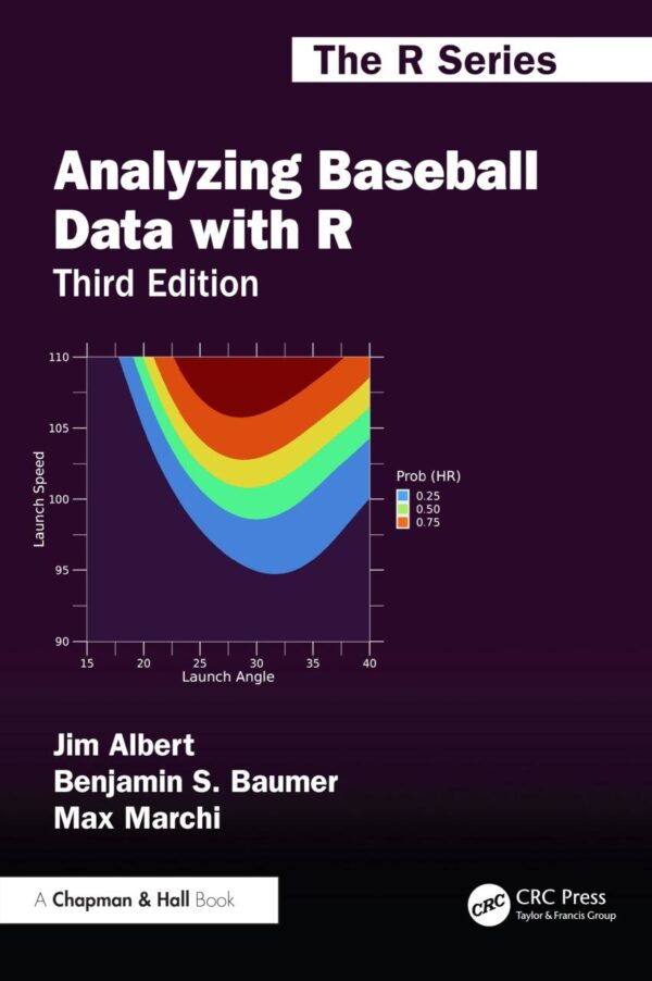 Analyzing Baseball Data With R (Chapman & Hall/Crc the R)