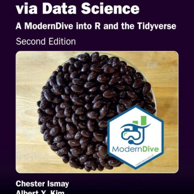 STATISTICAL INFERENCE VIA DATA SCIENCE A MODERNDIVE INTO R AND THE TIDYVERSE 2ED (PB 2025) (Chapman & Hall/Crc the R)