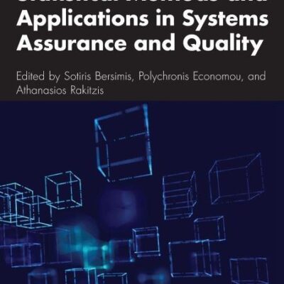 Statistical Methods and Applications in Systems Assurance and Quality (Advanced Research in Reliability and System Assurance Engineering)