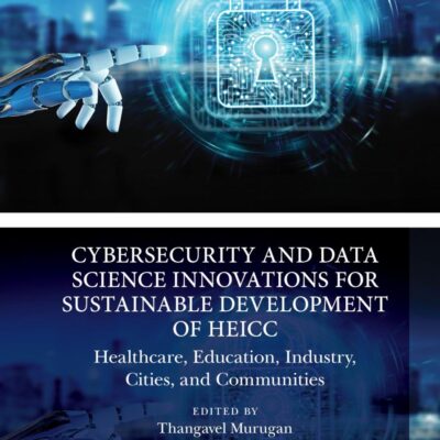 Cybersecurity and Data Science Innovations for Sustainable Development of Heicc: Healthcare, Education, Industry, Cities and Communities