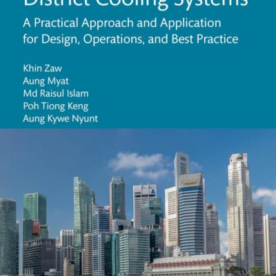 District Cooling Systems: A Practical Approach and Application for Design, Operations, and Best Practice