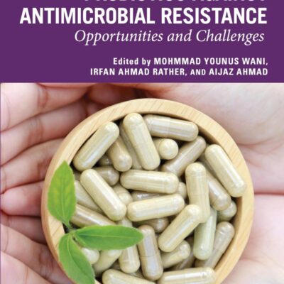 Probiotics Against Antimicrobial Resistance: Opportunities and Challenges