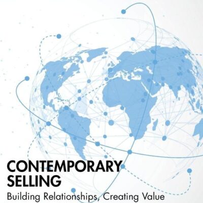 Contemporary Selling: Building Relationships, Creating Value