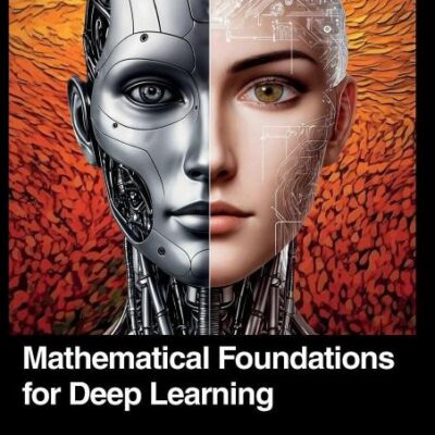 Mathematical Foundations for Deep Learning