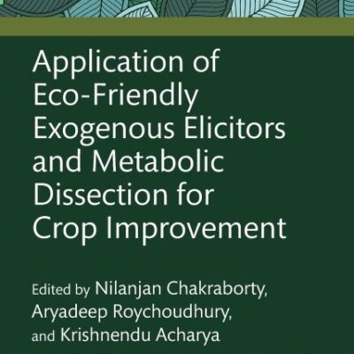 Application of Eco-friendly Exogenous Elicitors and Metabolic Dissection for Crop Improvement
