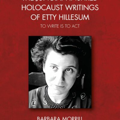 The Jungian Inspired Holocaust Writings of Etty Hillesum: To Write Is to Act