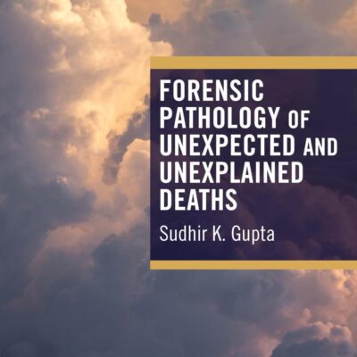 Forensic Pathology of Unexpected and Unexplained Deaths