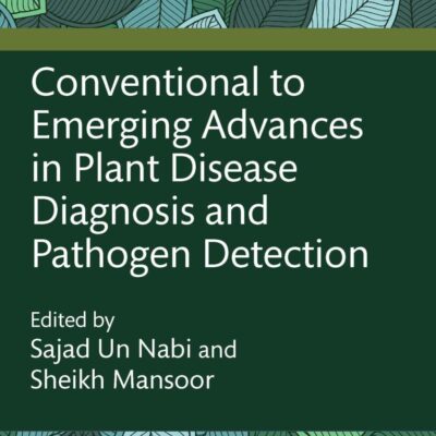 Conventional to Emerging Advances in Plant Disease Diagnosis and Pathogen Detection