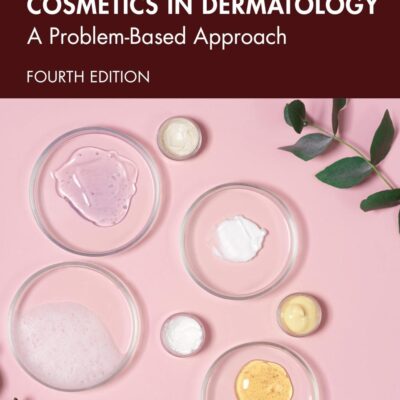 COSMETICS IN DERMATOLOGY A PROBLEM BASED APPROACH 4ED (HB 2026)