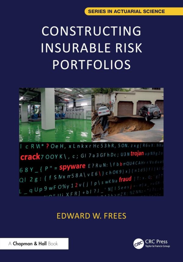 Constructing Insurable Risk Portfolios (Chapman & Hall/Crc Series in Actuarial Science)