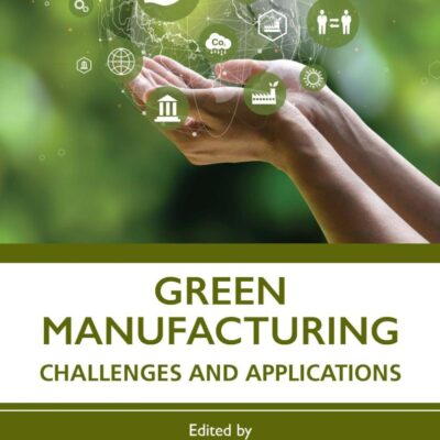 Green Manufacturing: Challenges and Applications