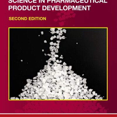 A Guide to Particulate Science in Pharmaceutical Product Development (Drugs and the Pharmaceutical Sciences)