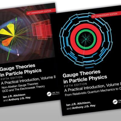 Gauge Theories in Particle Physics 40th Anniversary Edition: A Practical Introduction, Two Volume Set